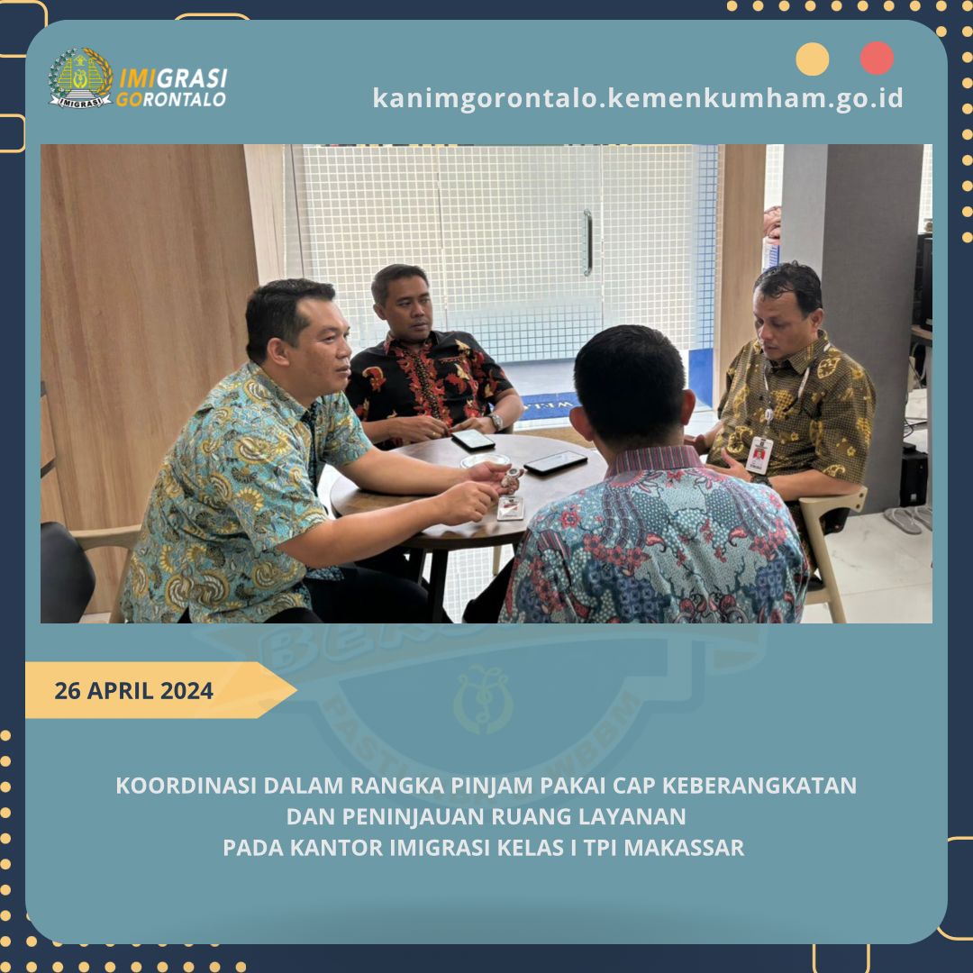 Kantor Imigrasi Gorontalo Laksanakan Koordinasi dalam Rangka Pinjam Pakai Cap Keberangkatan dan Peninjauan Ruang Layanan Pada Kantor Imigrasi Kelas I TPI Makassar